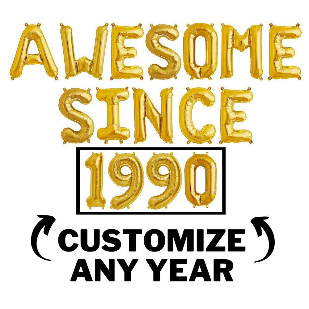 16 Inch Awesome Since Balloon Banner / Custom Year Number Balloons - Silver, Gold & Rose Gold Birthday Party Decorations - DIY Birthday Party - If you say i do