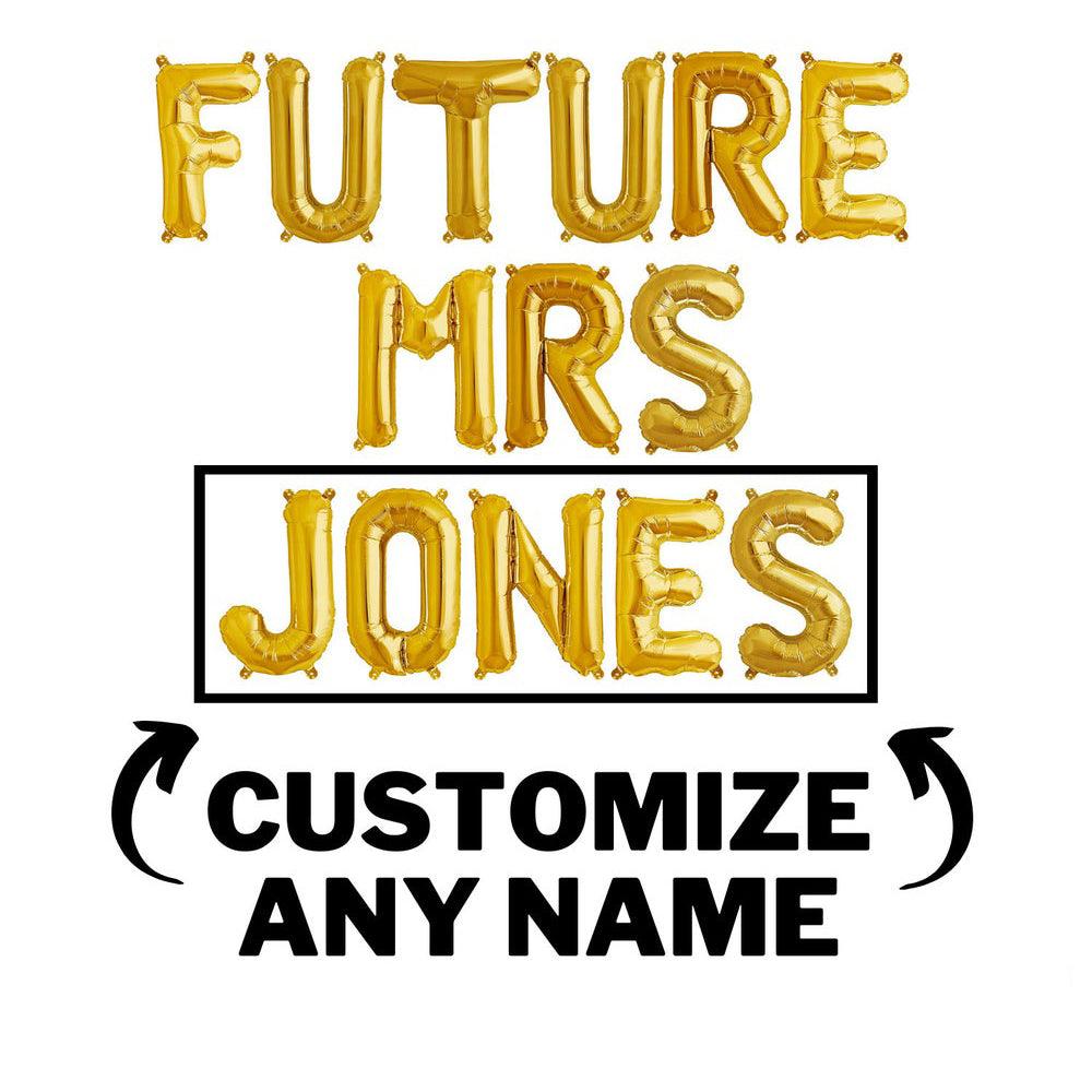 16 inch Future Mrs Balloon Banner - Custom Name Letter Balloons - Gold, Silver and Rose Gold Party Decorations - DIY Bachelorette Party - If you say i do