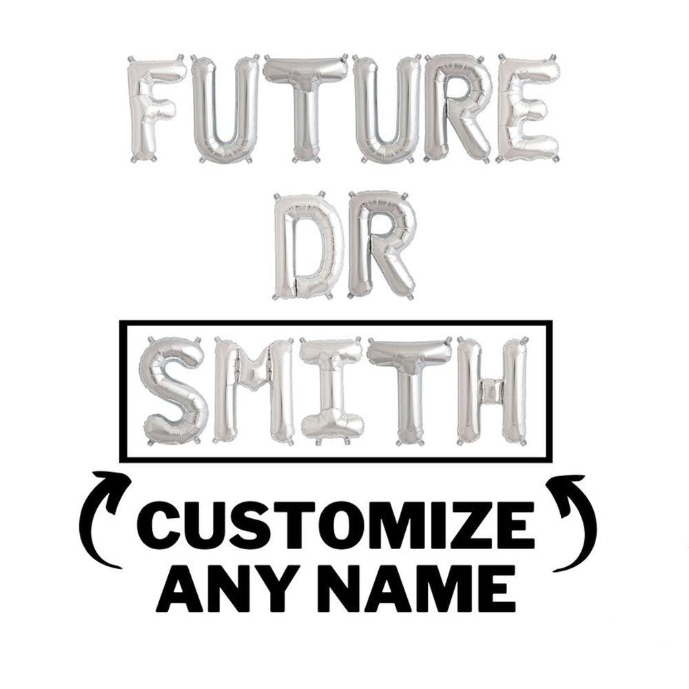 16 Inch Future Dr Balloon Banner / Custom Name Letter Balloons - Gold, Silver and Rose Gold Party Decorations - DIY Bachelorette Party - If you say i do