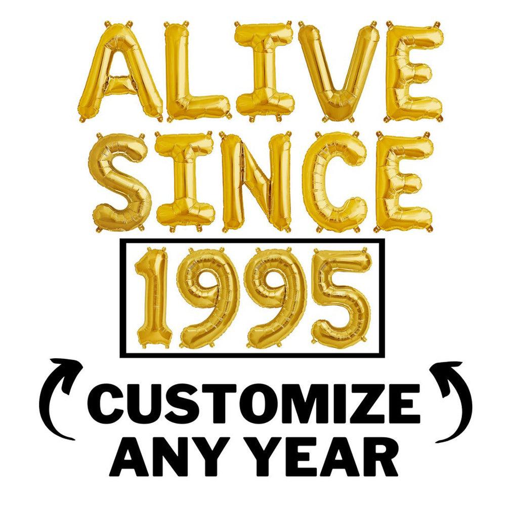 16 inch Alive Since Balloon Banner / Custom Year Number Balloons - Silver, Gold & Rose Gold Birthday Party Decorations - DIY Birthday Party - If you say i do