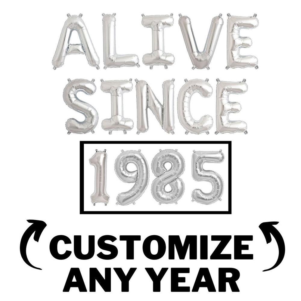 16 inch Alive Since Balloon Banner / Custom Year Number Balloons - Silver, Gold & Rose Gold Birthday Party Decorations - DIY Birthday Party - If you say i do
