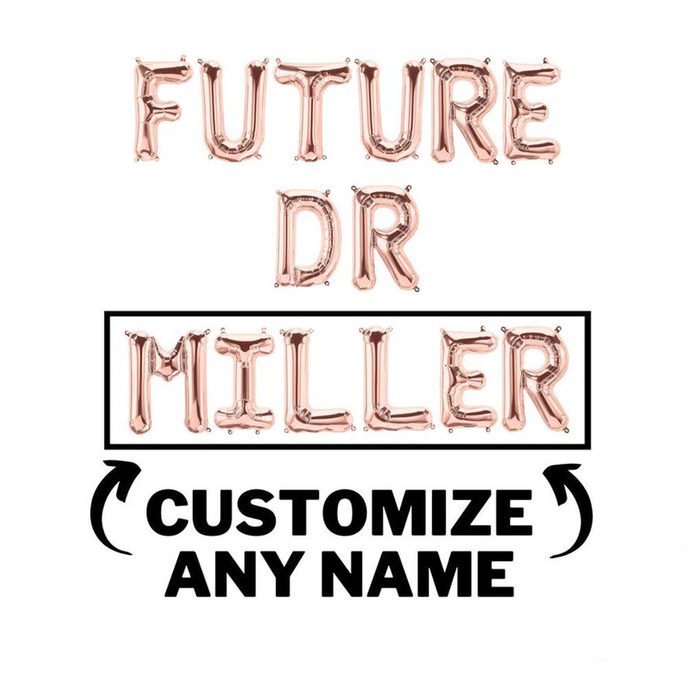 16 Inch Future Dr Balloon Banner / Custom Name Letter Balloons - Gold, Silver and Rose Gold Party Decorations - DIY Bachelorette Party - If you say i do
